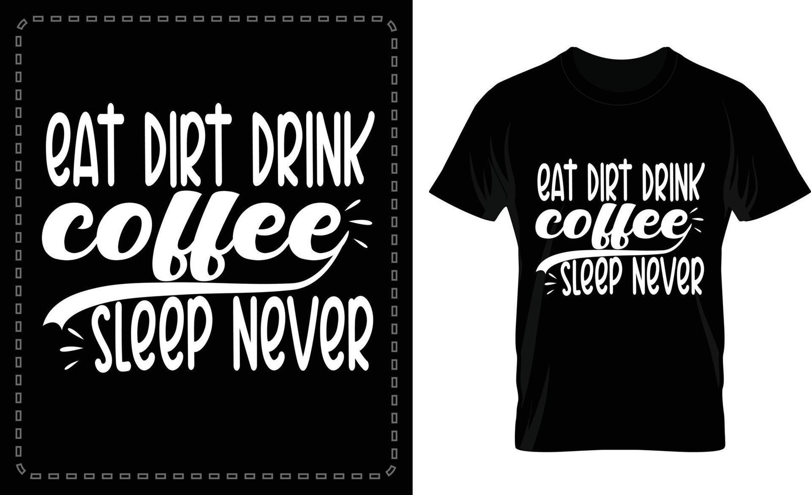 comer suciedad beber café dormir nunca tipográfico camiseta vector gratis