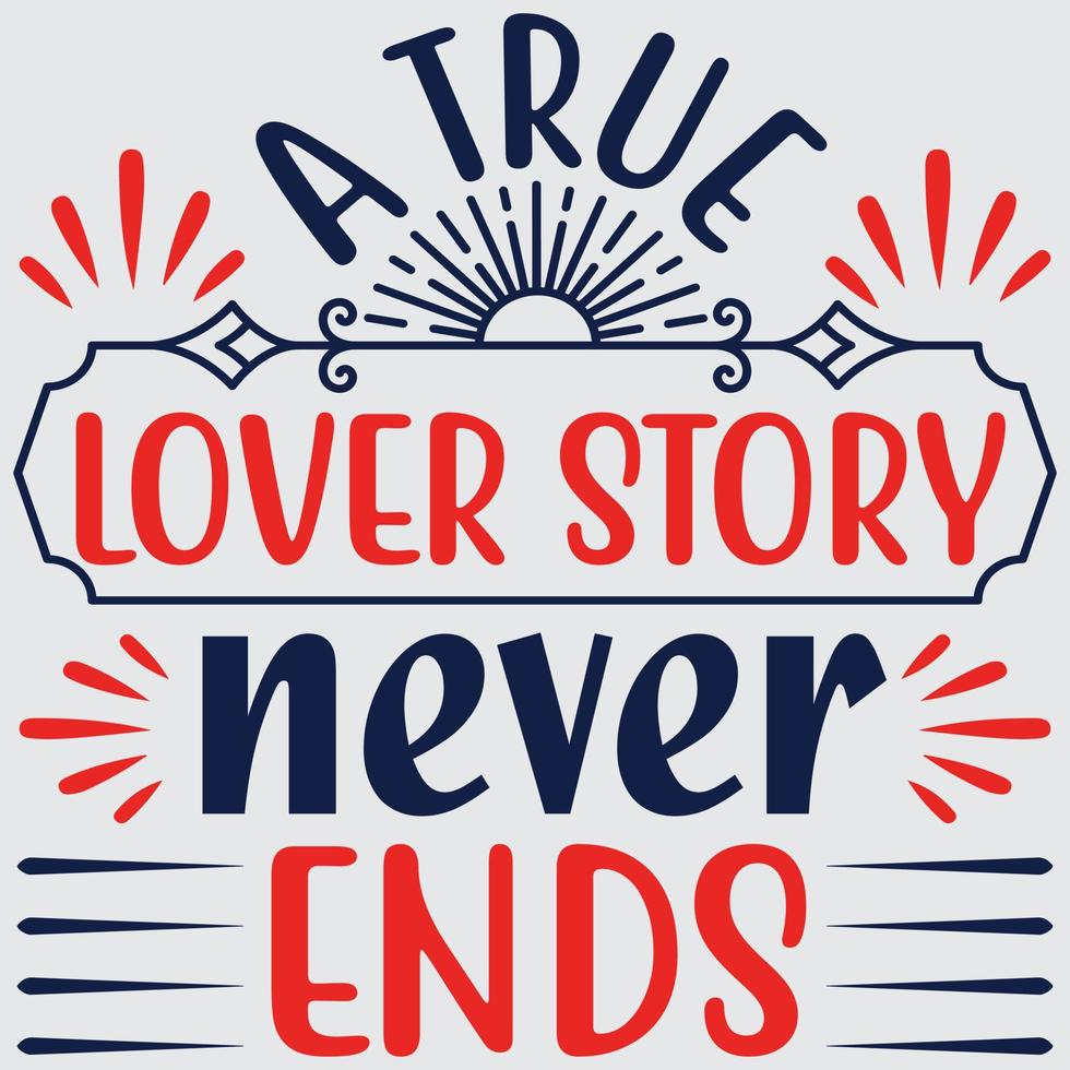 A true love story never ends vector