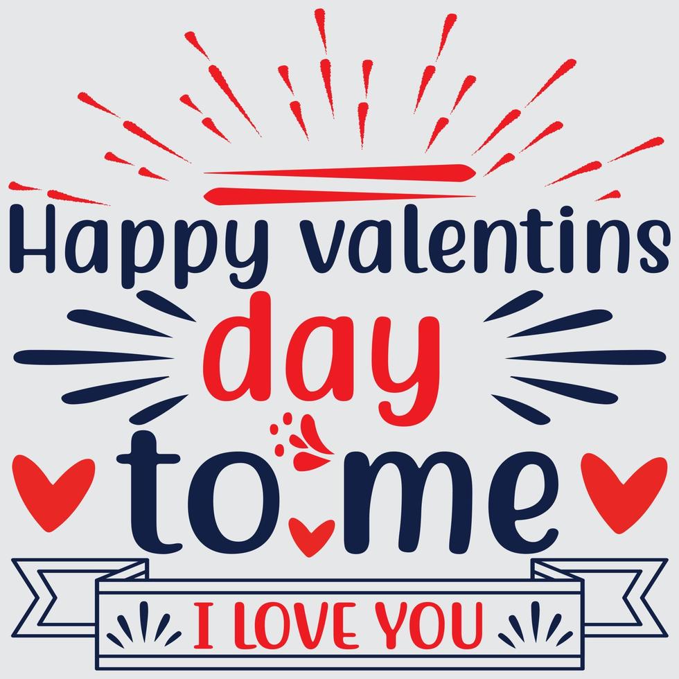 Happy valentines day to me I love you vector
