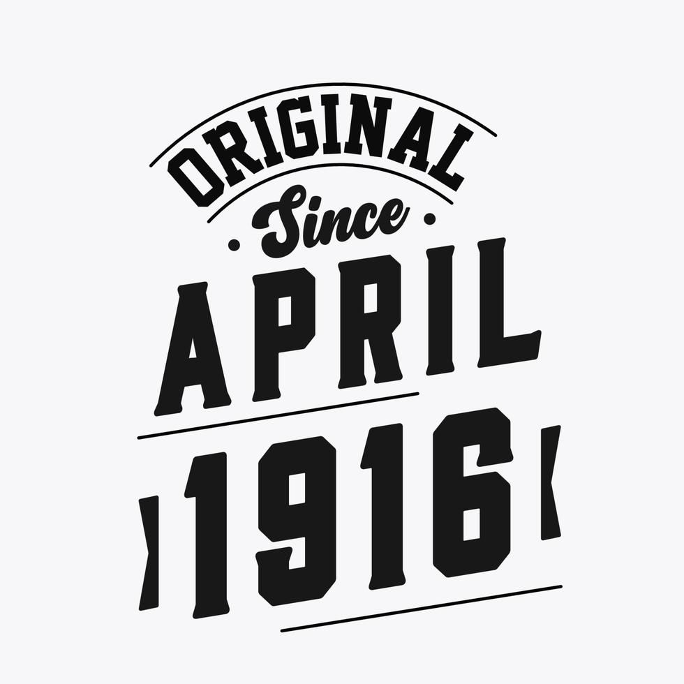 nacido en abril de 1916 cumpleaños retro vintage, original desde abril de 1916 vector