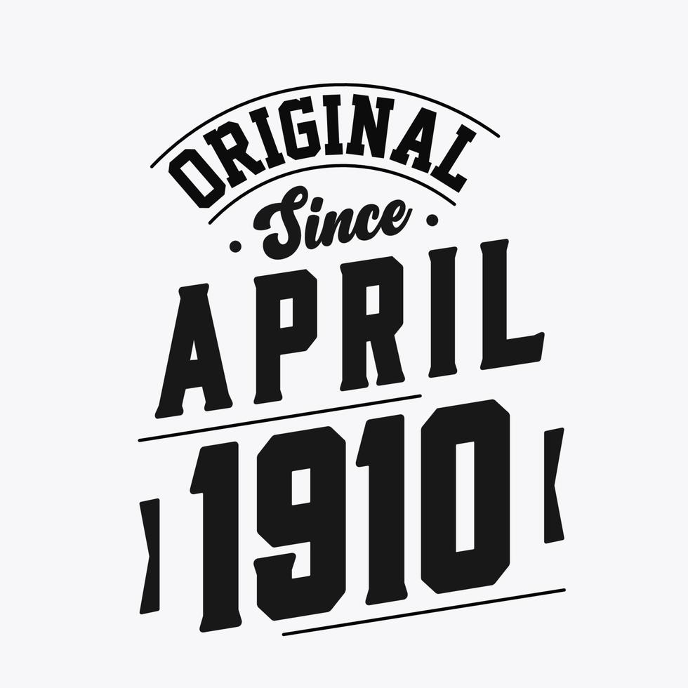 Born in April 1910 Retro Vintage Birthday, Original Since April 1910 vector
