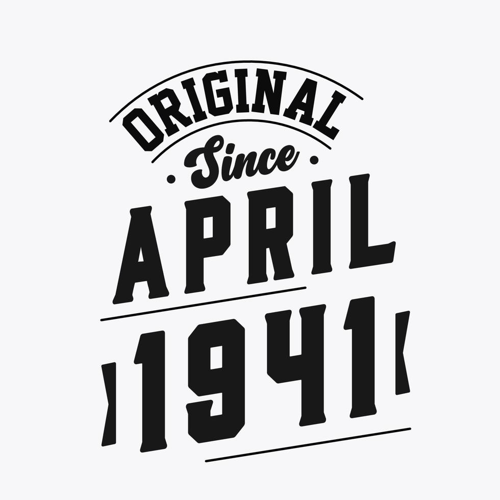 Born in April 1941 Retro Vintage Birthday, Original Since April 1941 vector