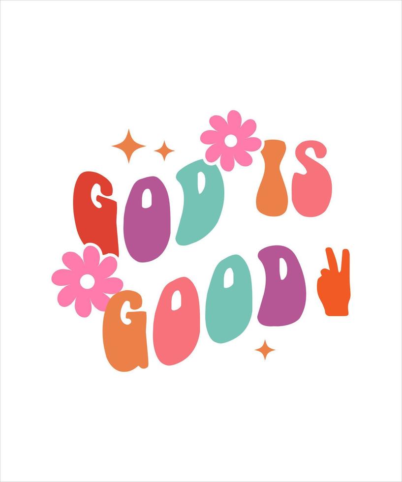 god is good RETRO GROOVY T SHIRT vector