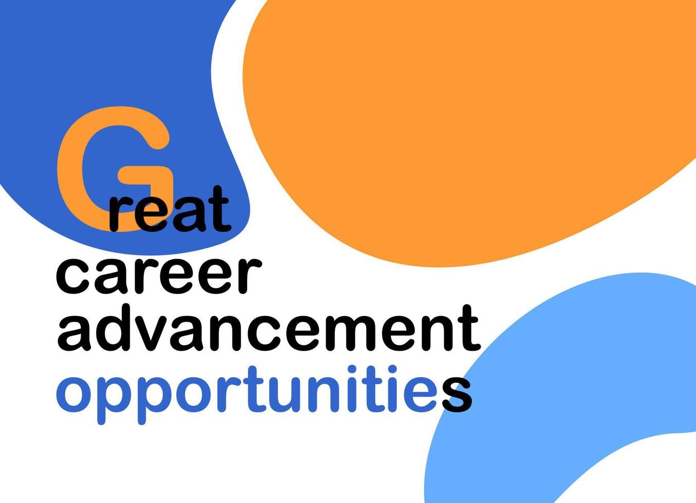 Great career advancement opportunities. Recruitment banner. Job ad template. Bold typography on a trendy abstract background. Attractive colors and forms. Isolated design element vector