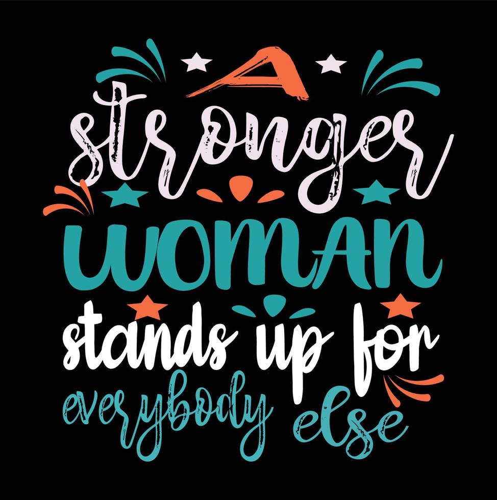 A stronger woman t-shirt vector