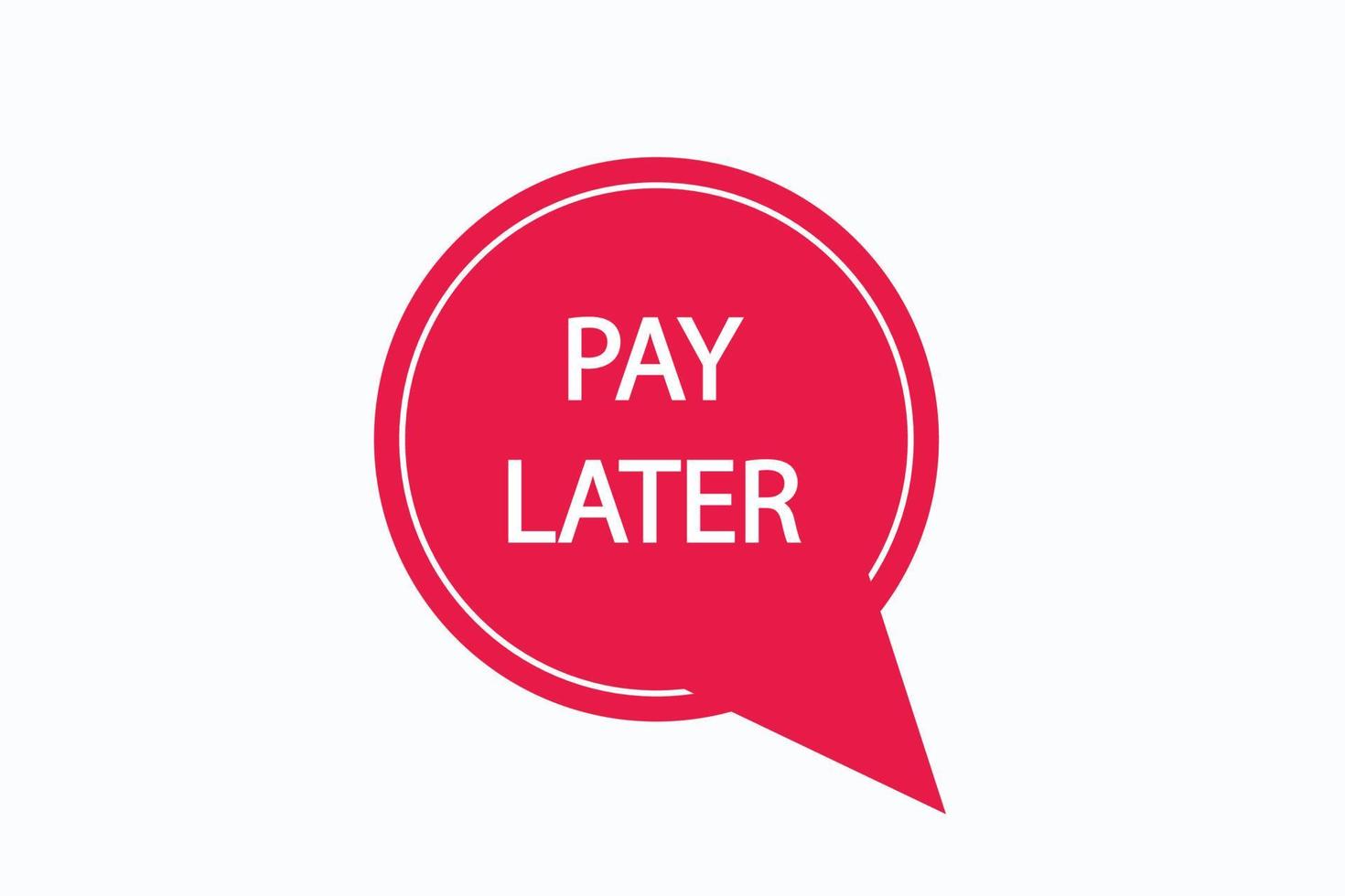 pay later, text, button, sign, label, speech, bubble, template, website, tag, banner, sticker, business vector