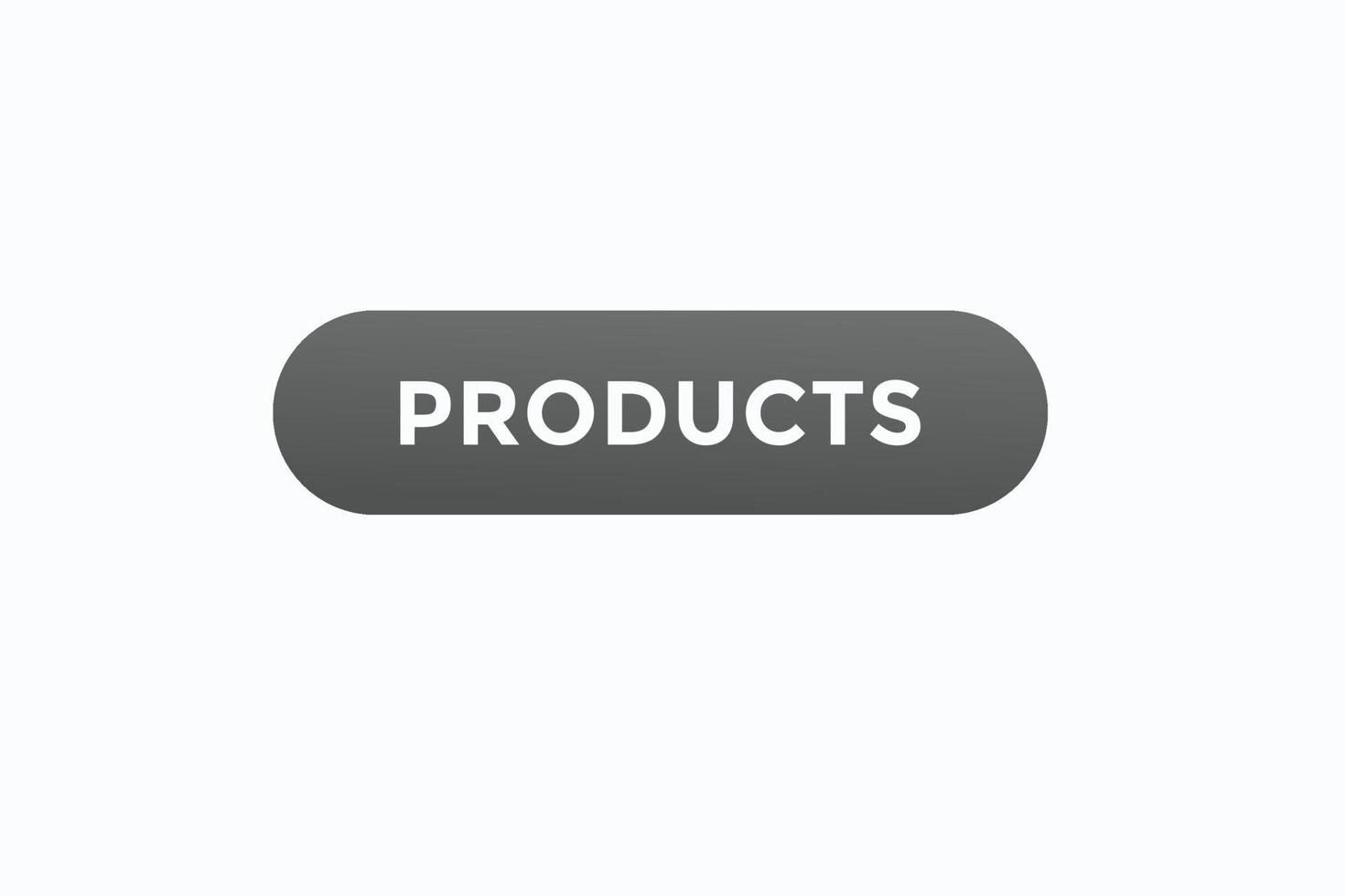 products button vectors.sign label speech bubble products vector