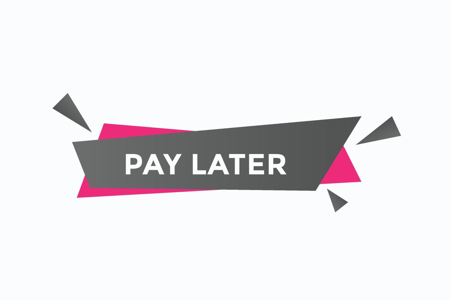 pay later, text, button, sign, label, speech, bubble, template, website, tag, banner, sticker, business vector