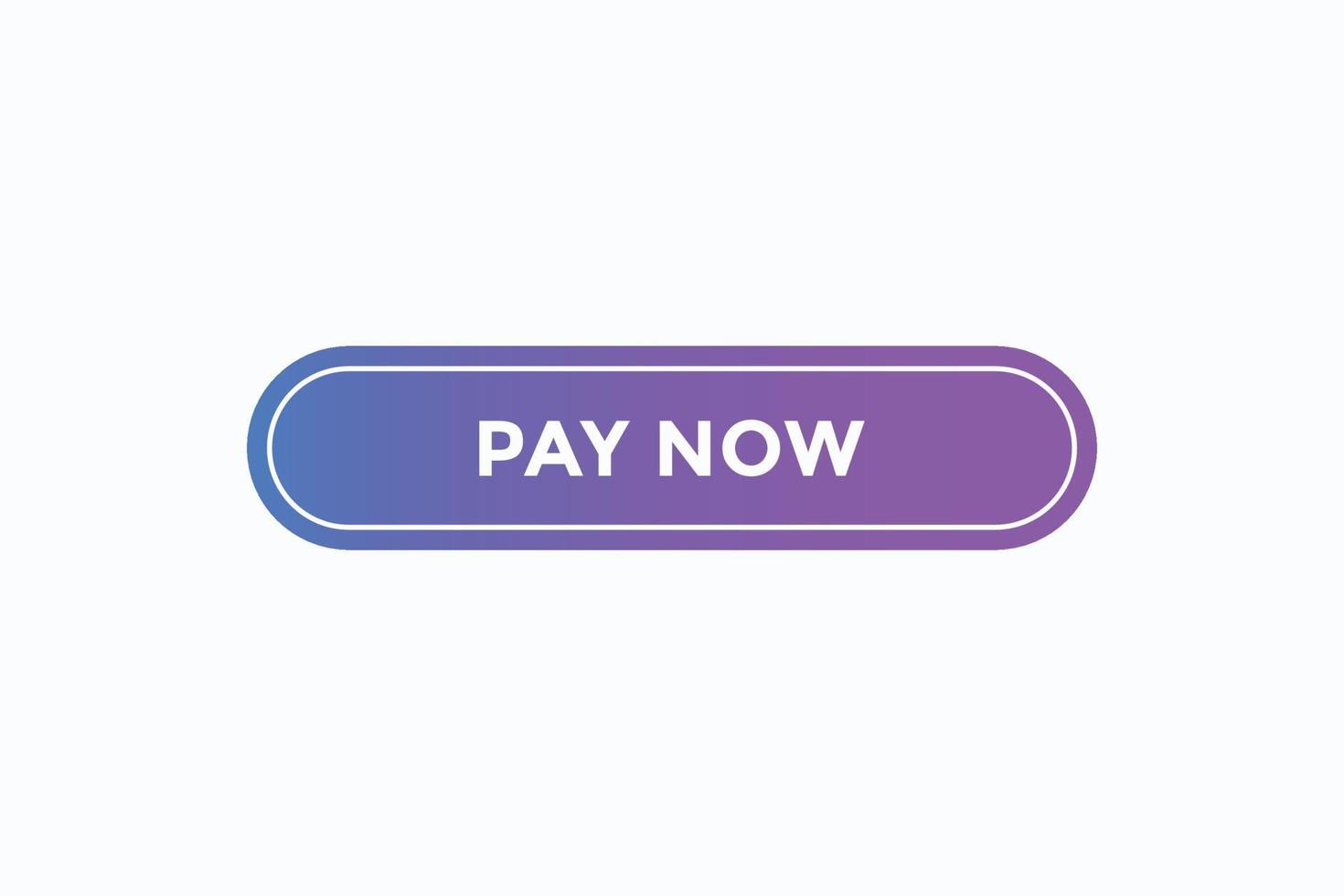 Basic RGBpay now button vectors.sign label speech bubble pay now vector