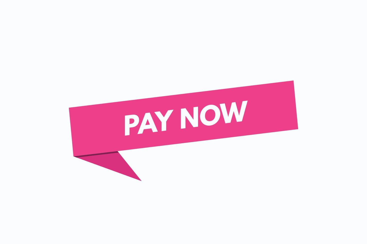 Basic RGBpay now button vectors.sign label speech bubble pay now vector