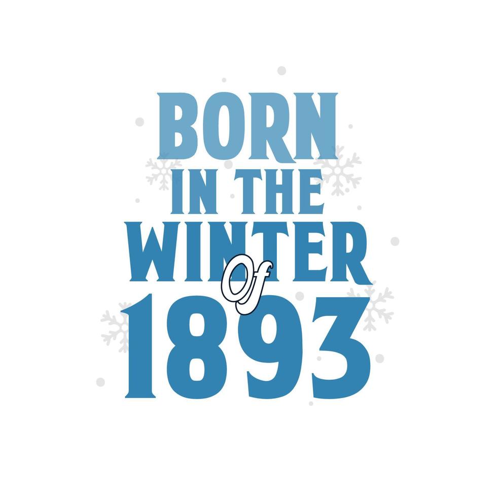 nacido en el invierno de 1893 diseño de citas de cumpleaños para el invierno de 1893 vector