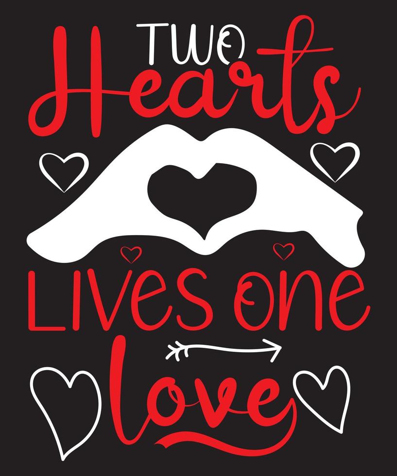 Two Hearts Lives One Love T-Shirt Design vector