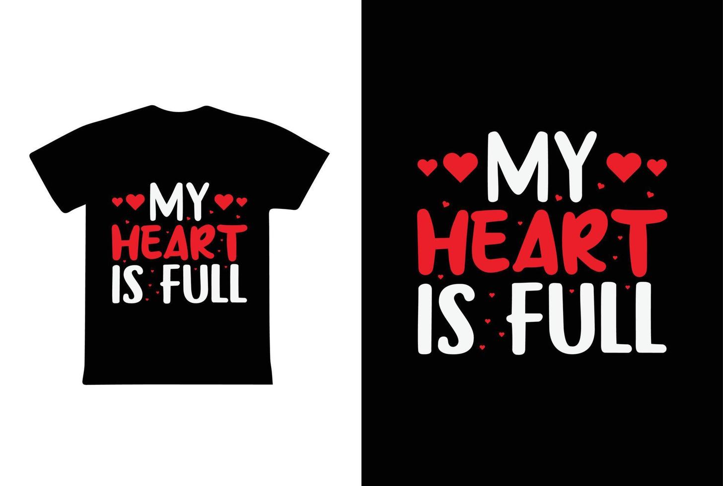 mi corazón está lleno de diseño de camisetas, plantilla de diseño de camisetas del día de San Valentín vector