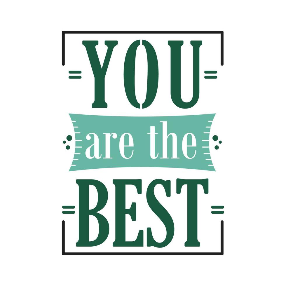 You Are The Best, Quote Vector Design