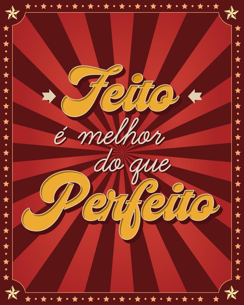 Encouraging phrase poster in Brazilian Portuguese. Groovy style. Translation - Done is better than perfect. vector