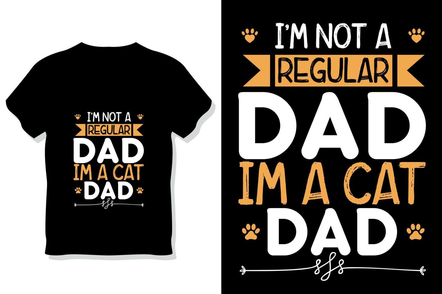 cat typography design or I'm not a regular dad I'm a cat dad t shirt vector