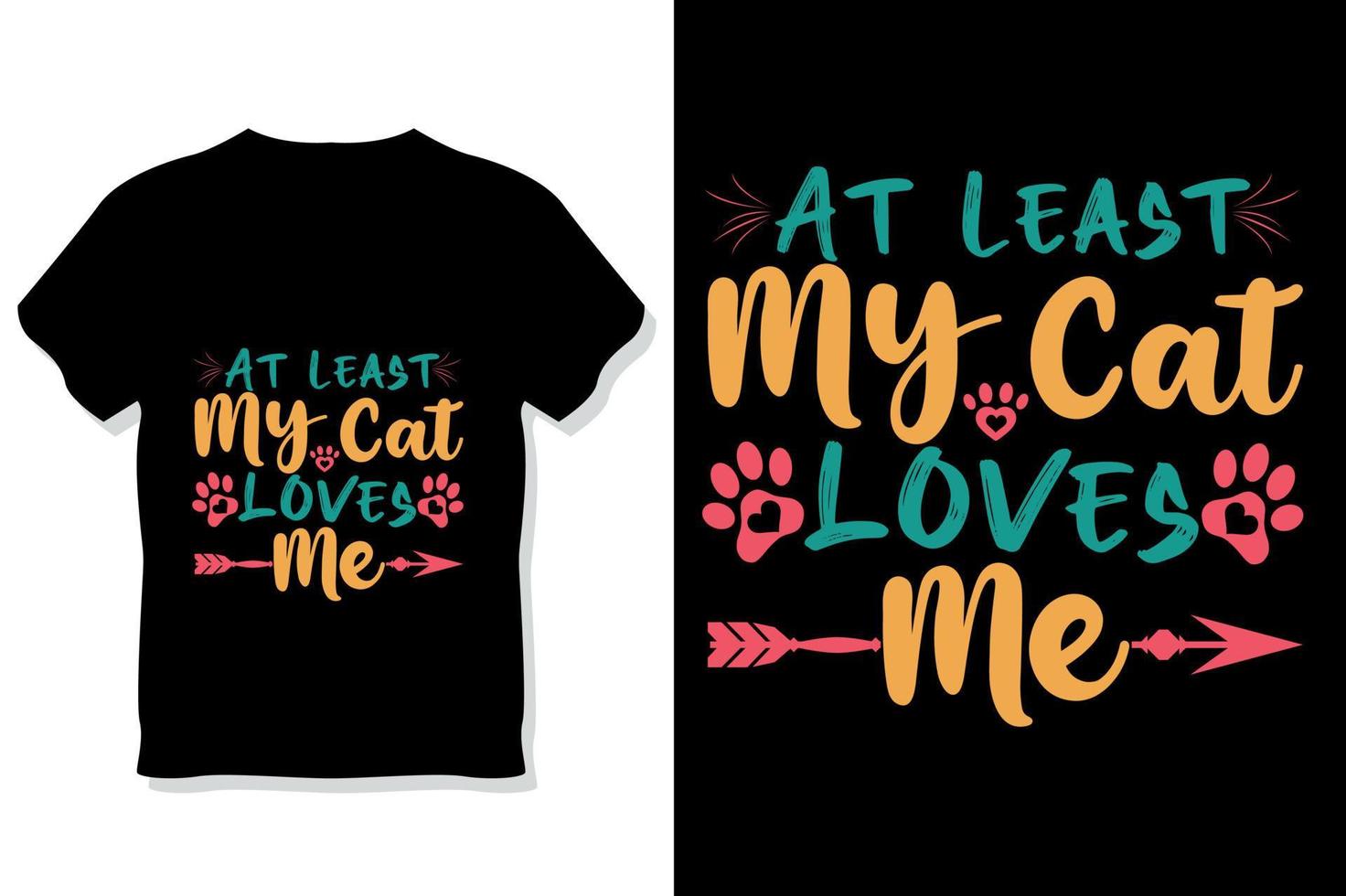 at least my cat loves me t shirt or dog typography design vector