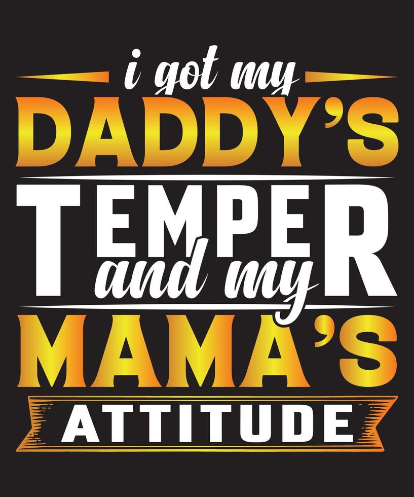 DADDYS TEMPER MAMAS TSHIRT vector
