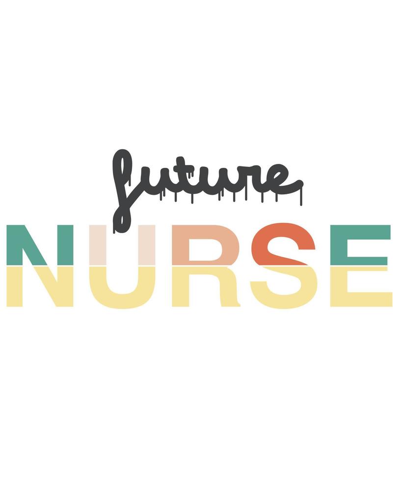 FUTURE NURSE TSHIRT DESIGN PATTERN vector