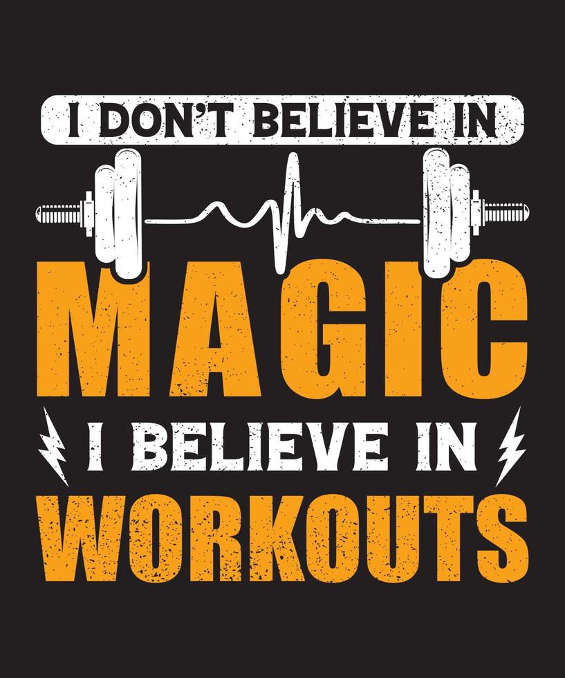 I DONT BELIVE IN MAGIC I BELIVE IN WORKOUT vector