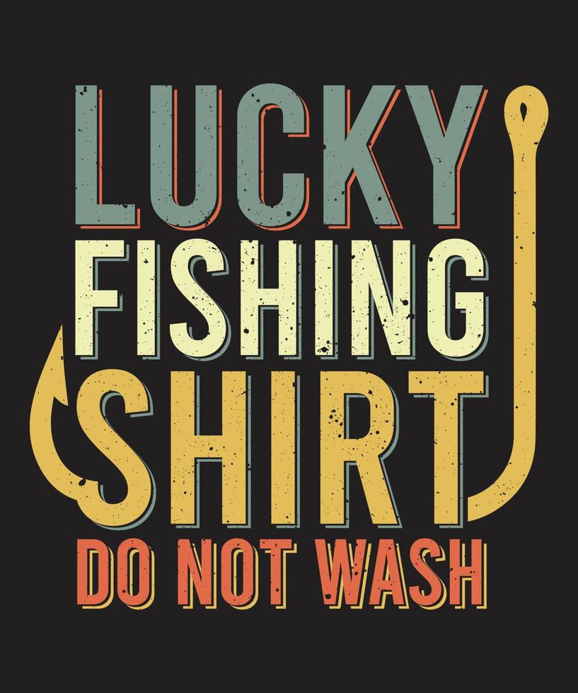 LUCKY FISHING SHIRT DO NOT WASH 16894762 Vector Art at Vecteezy