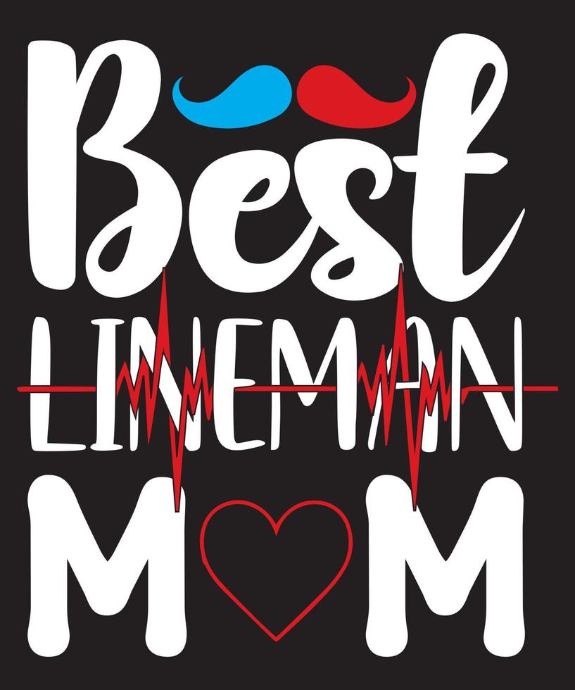 best lineman mom t-shirt design vector