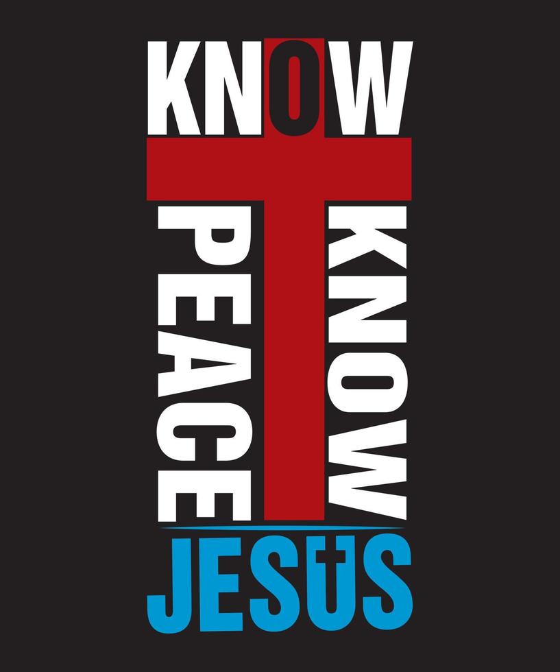 KNOW JESUS PEACE TSHIRT vector