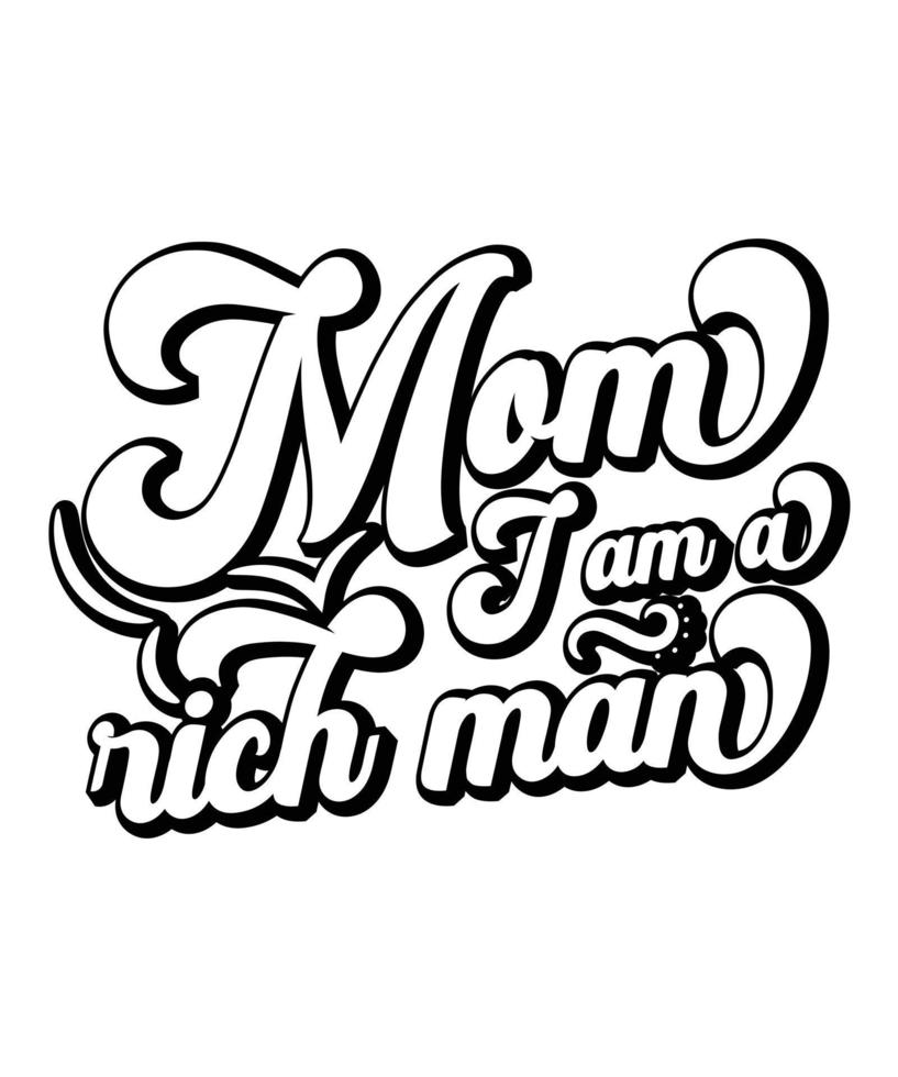 mamá soy un hombre rico diseño de camiseta negro vector