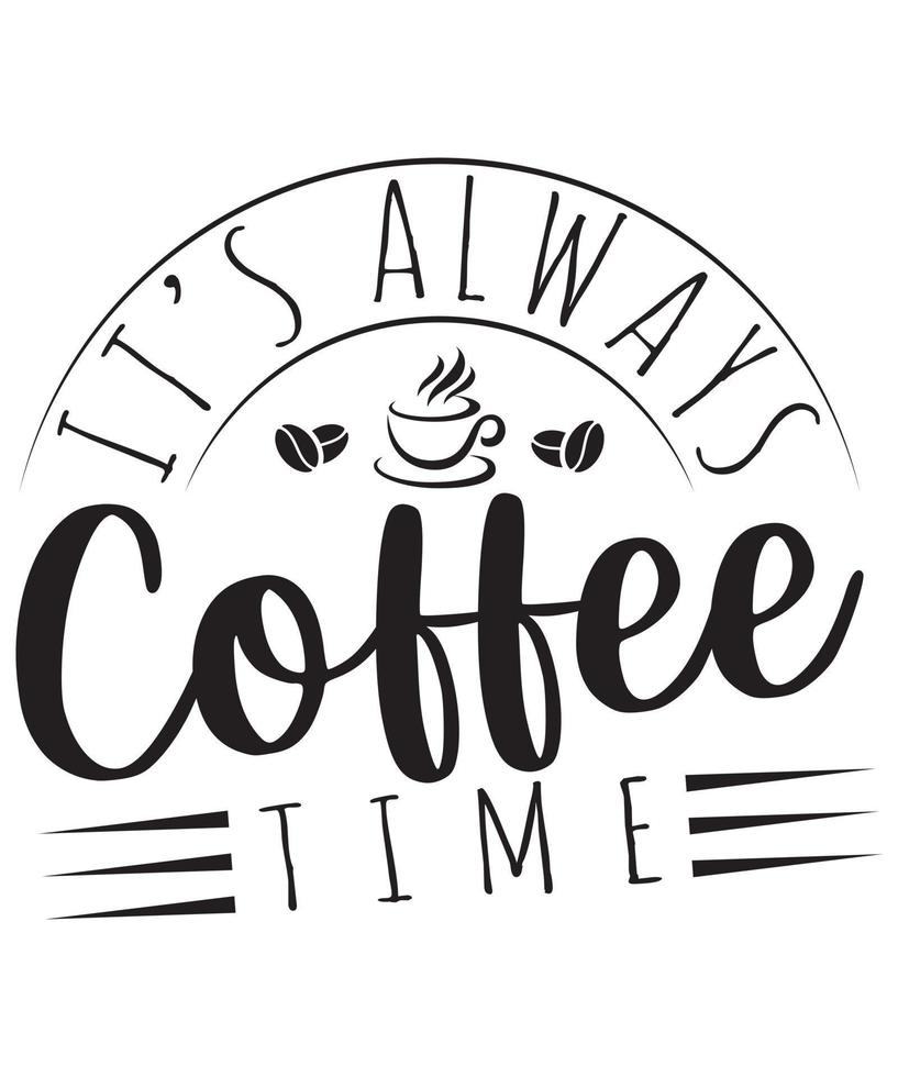 It's Always Coffee Time vector