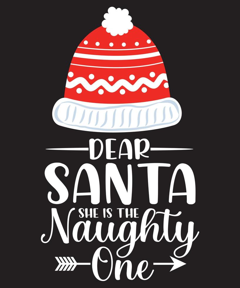 DEAR SANTA SHE IS THE NAUGHTY ONE vector