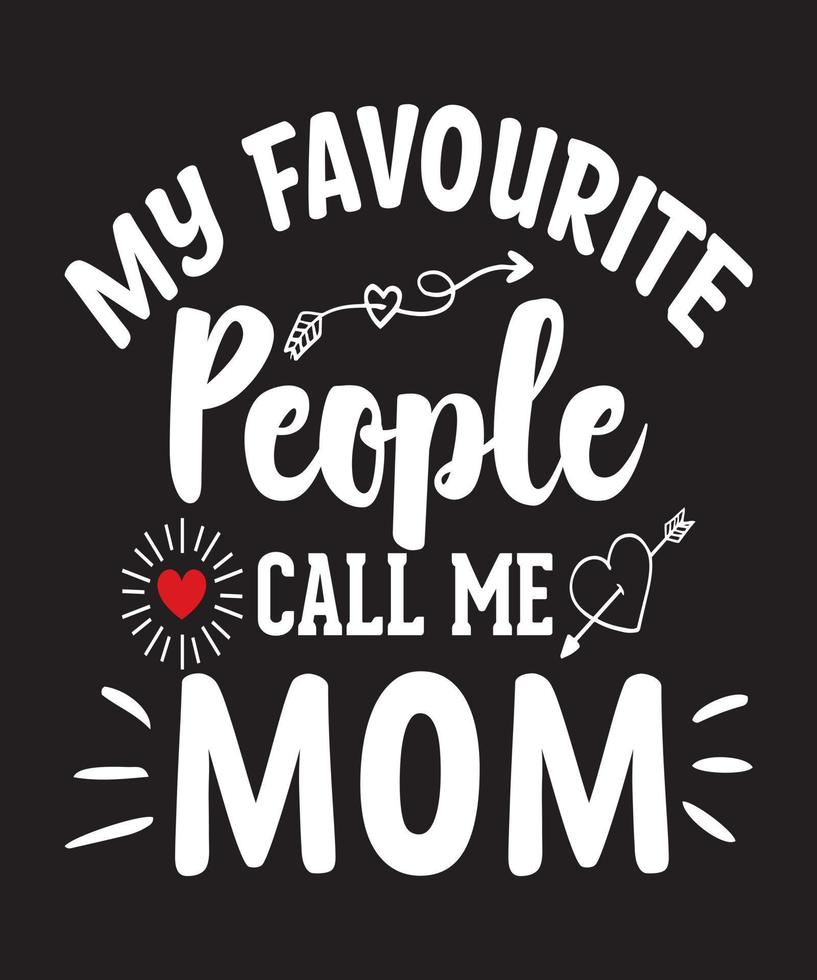 my favourite people call me mom t-shirt vector