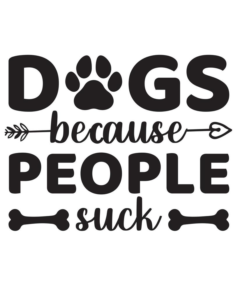 Dogs Because People Suck vector