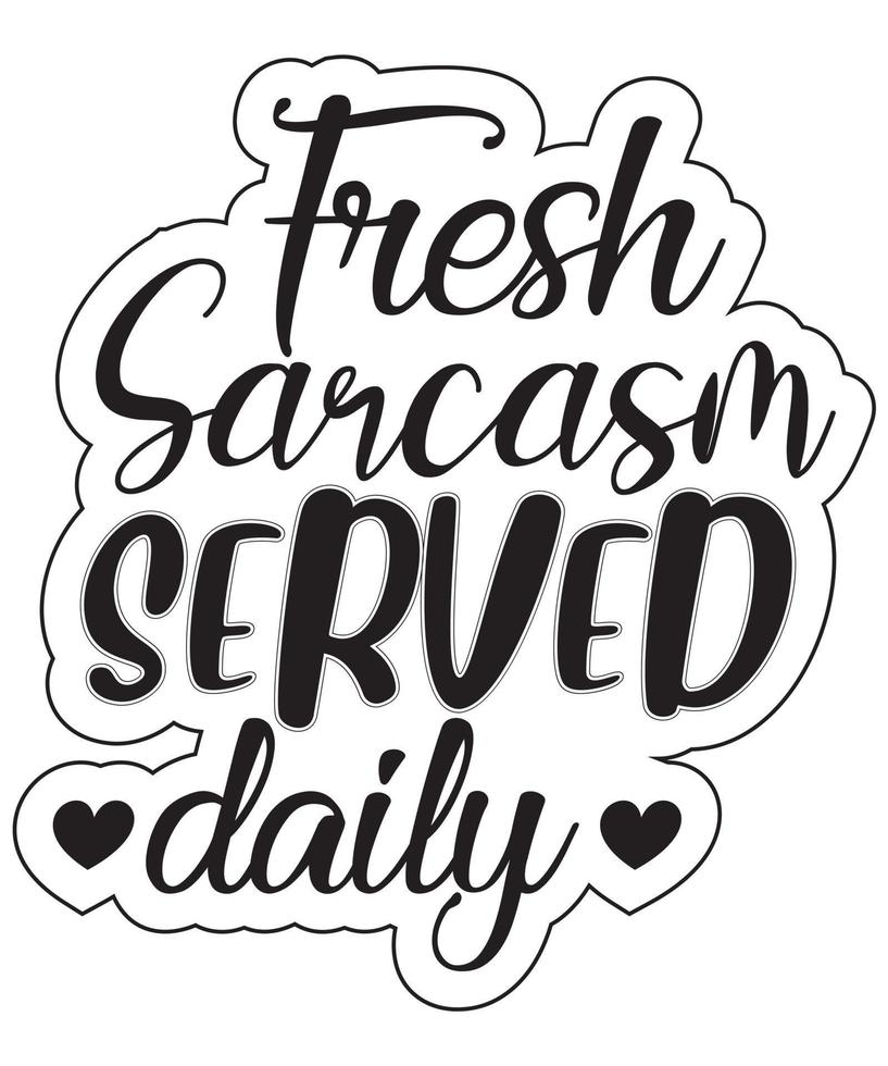 fresh sarcasm served daily vector