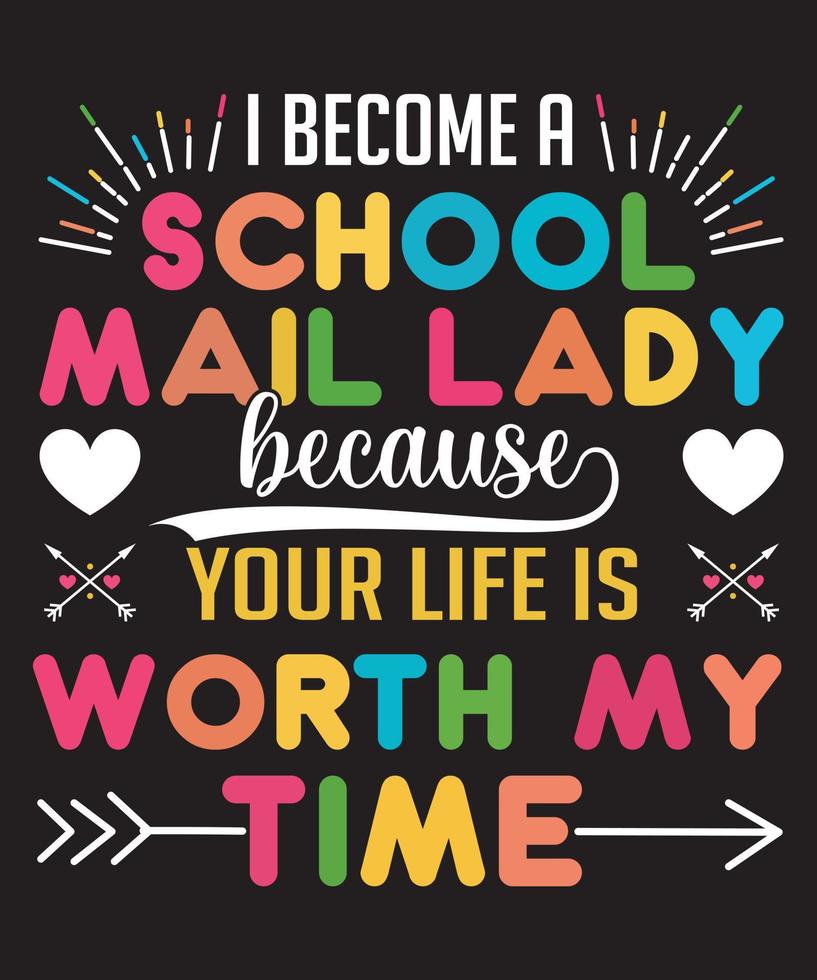 i become a school mail lady because your life is worth my time t-shirt vector