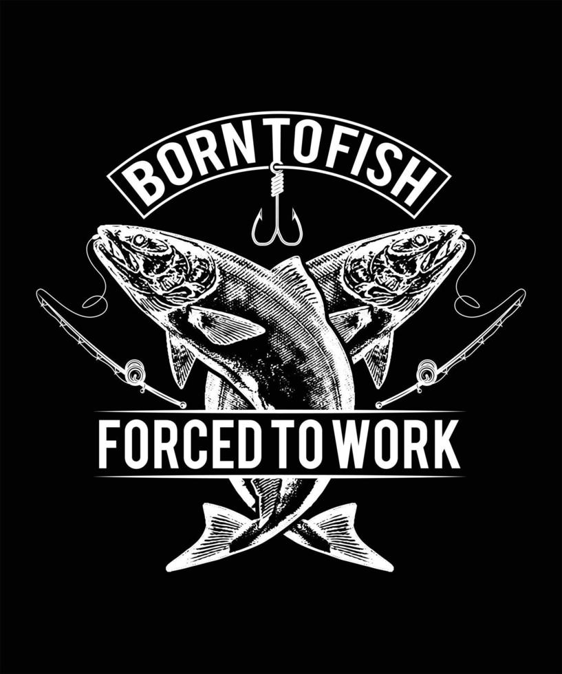 Born to Fish Forced to Work Graphic by tshirtdesign47 · Creative