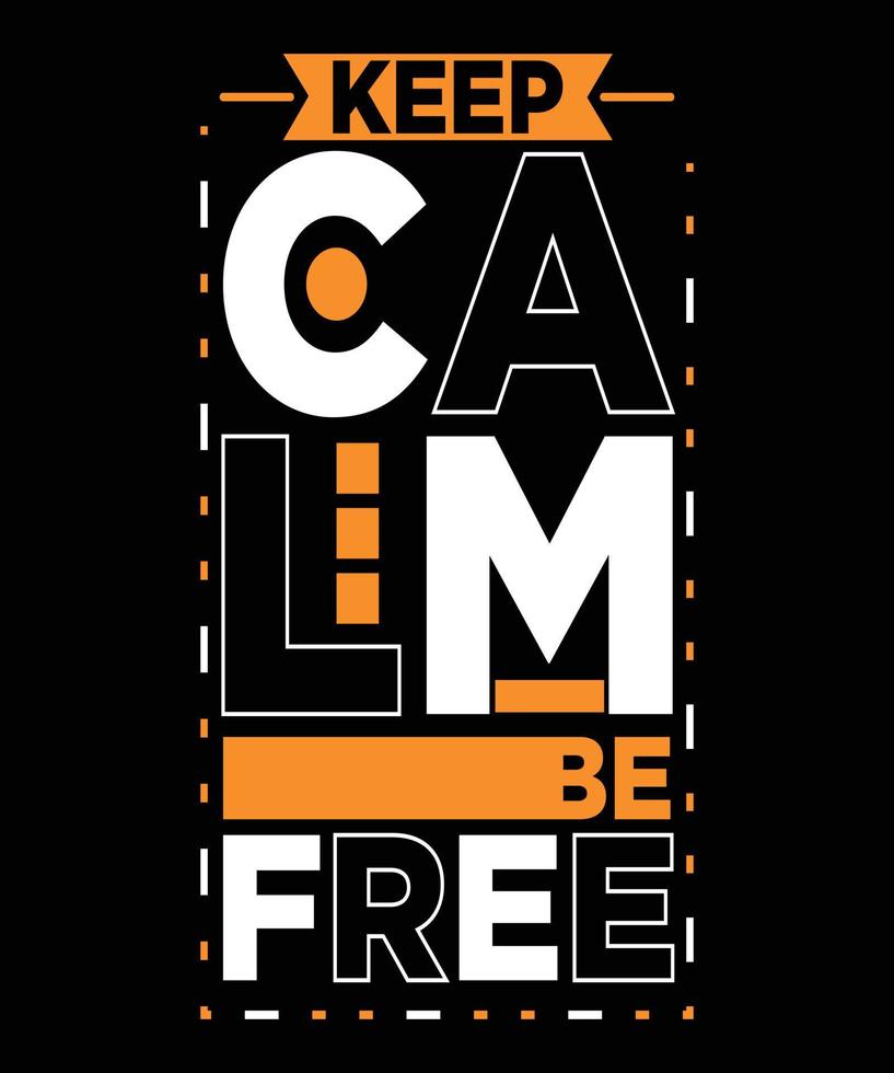 mantén la calma sé libre diseño de camiseta vector