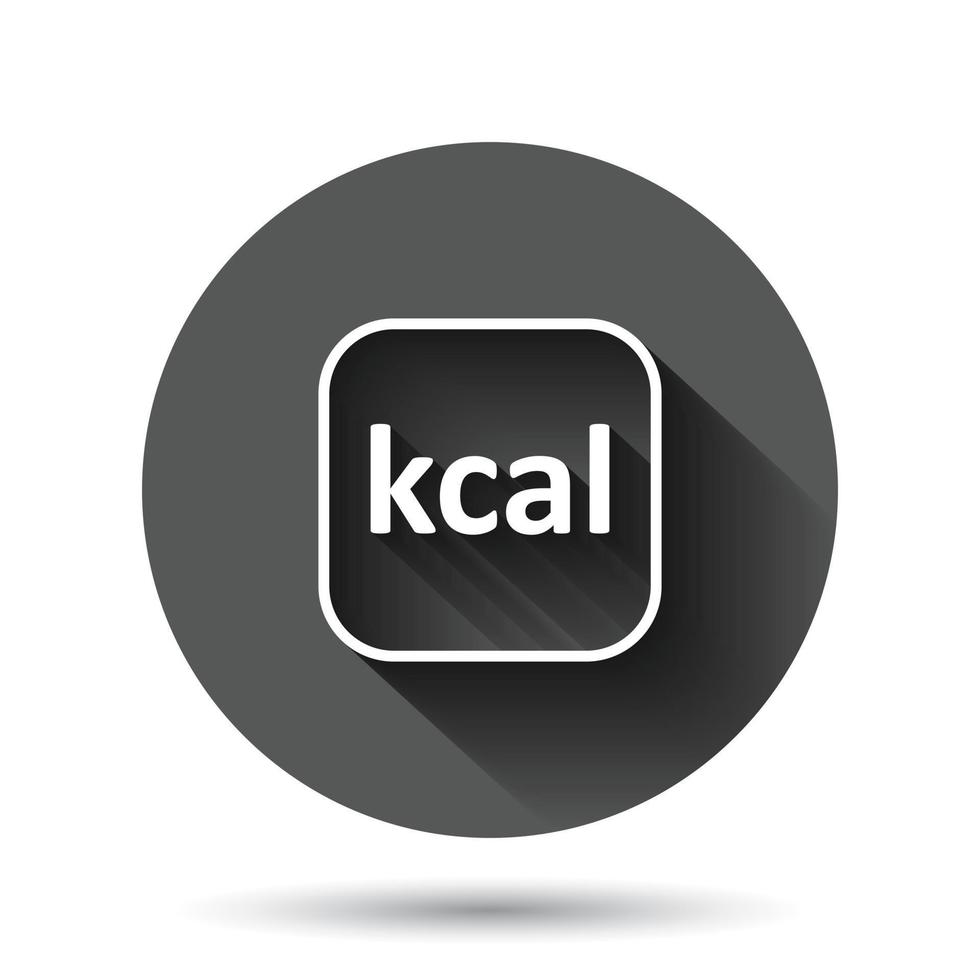 Kcal icon in flat style. Diet vector illustration on black round background with long shadow effect. Calories circle button business concept.