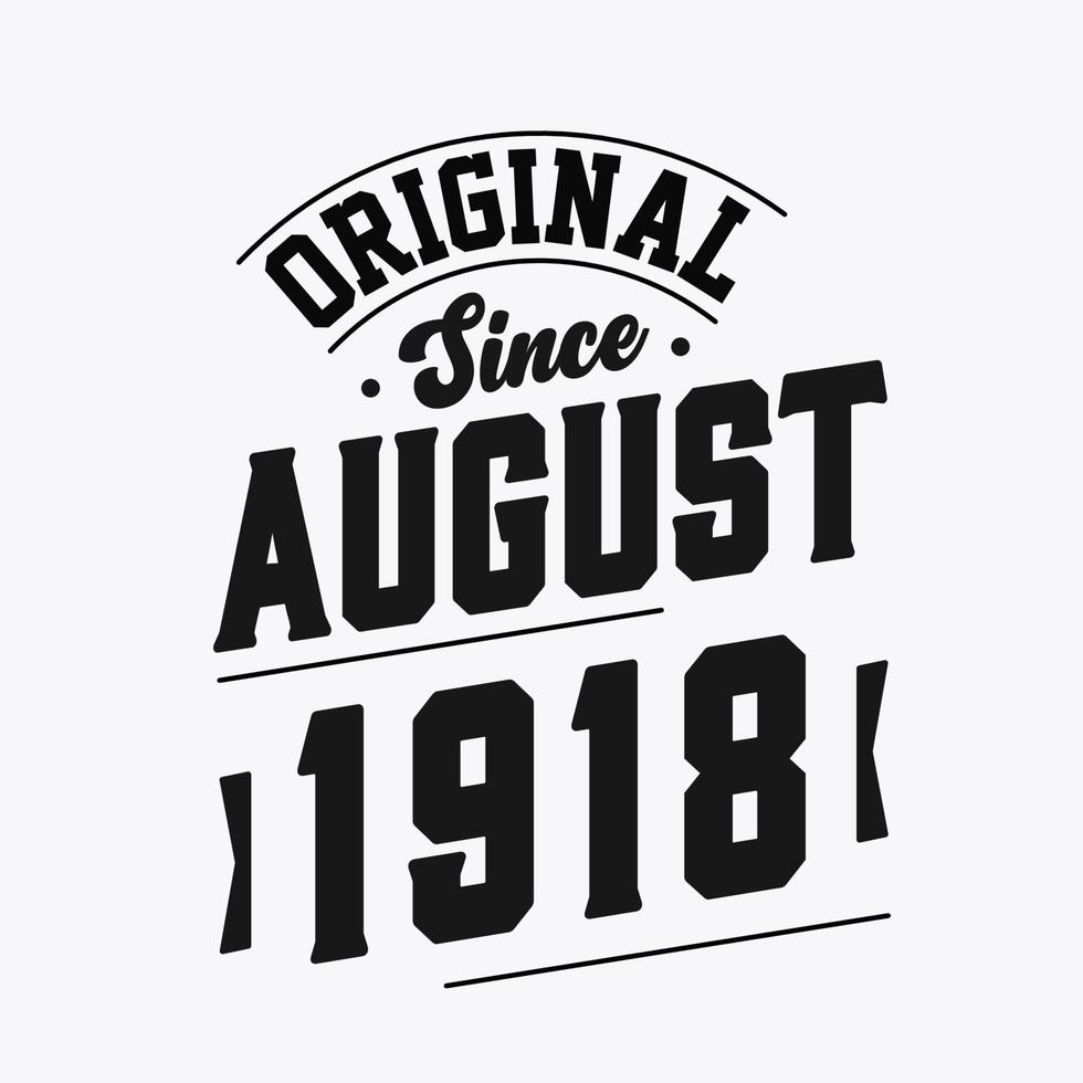 Born in August 1918 Retro Vintage Birthday, Original Since August 1918 vector