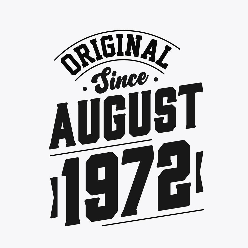Born in August 1972 Retro Vintage Birthday, Original Since August 1972 vector