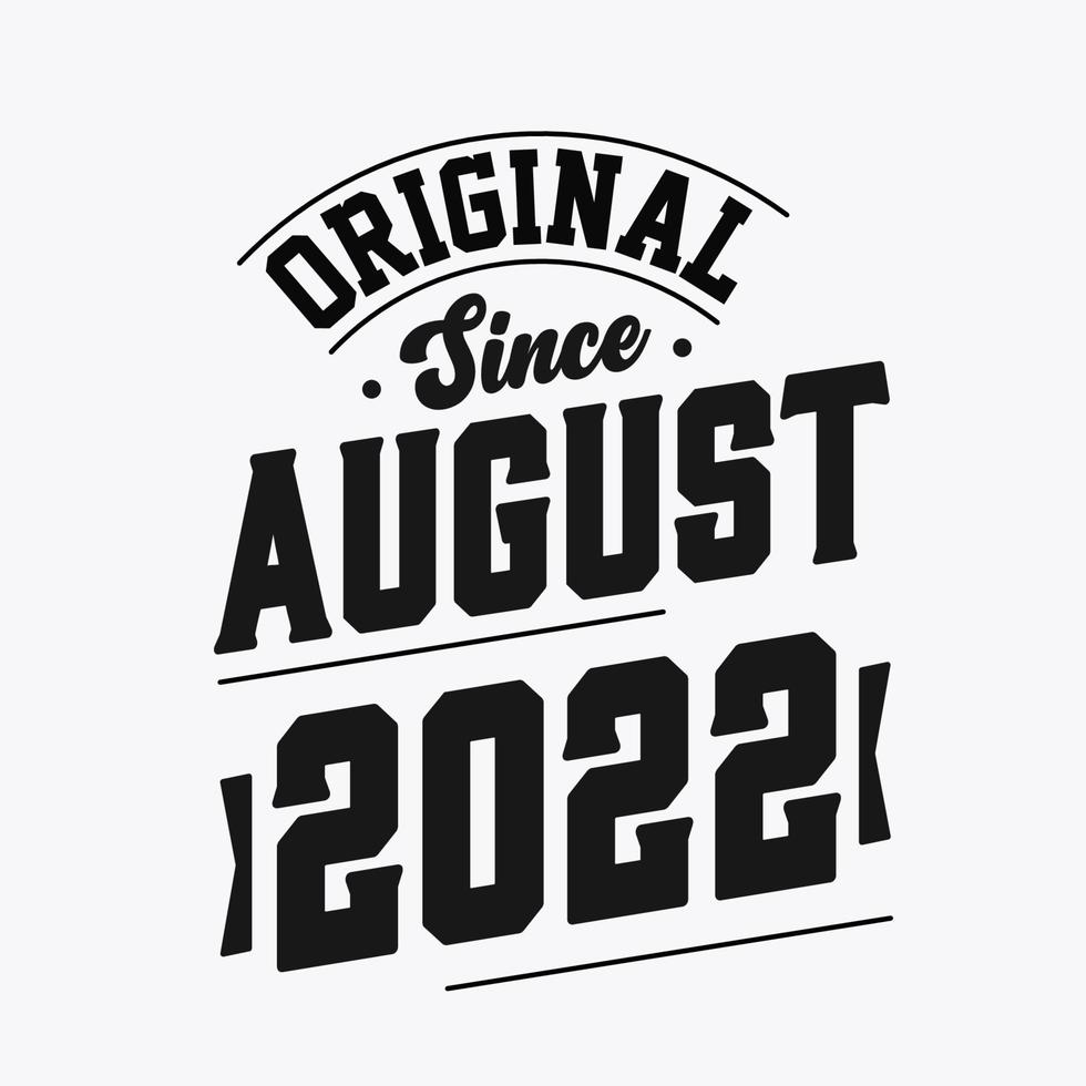 Born in August 2022 Retro Vintage Birthday, Original Since August 2022 vector