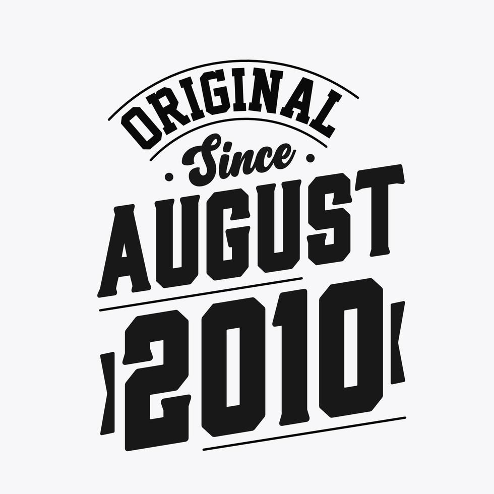 Born in August 2010 Retro Vintage Birthday, Original Since August 2010 vector