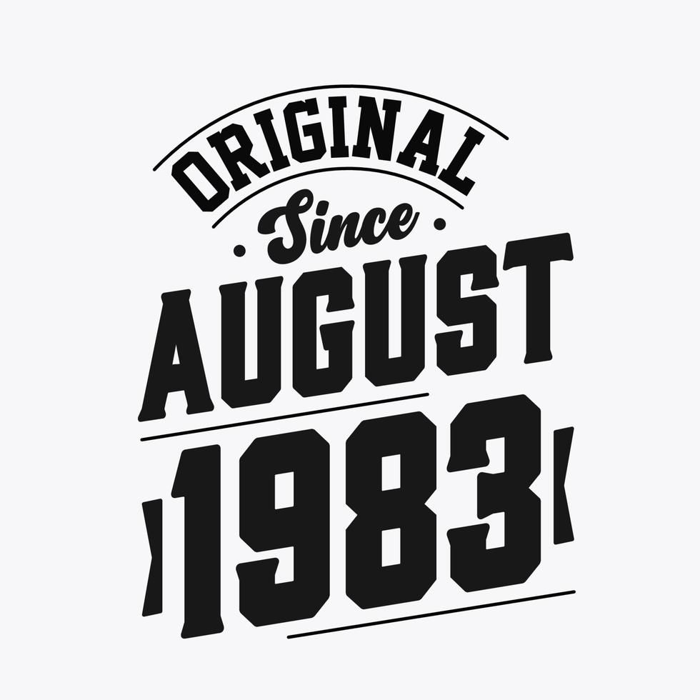 Born in August 1983 Retro Vintage Birthday, Original Since August 1983 vector