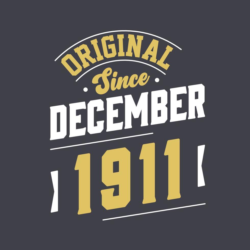 Classic Since December 1911. Born in December 1911 Retro Vintage Birthday vector