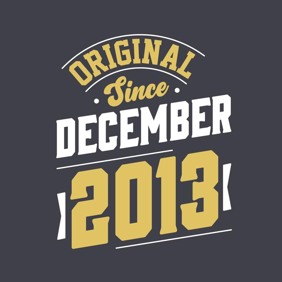 Classic Since December 2013. Born in December 2013 Retro Vintage Birthday vector