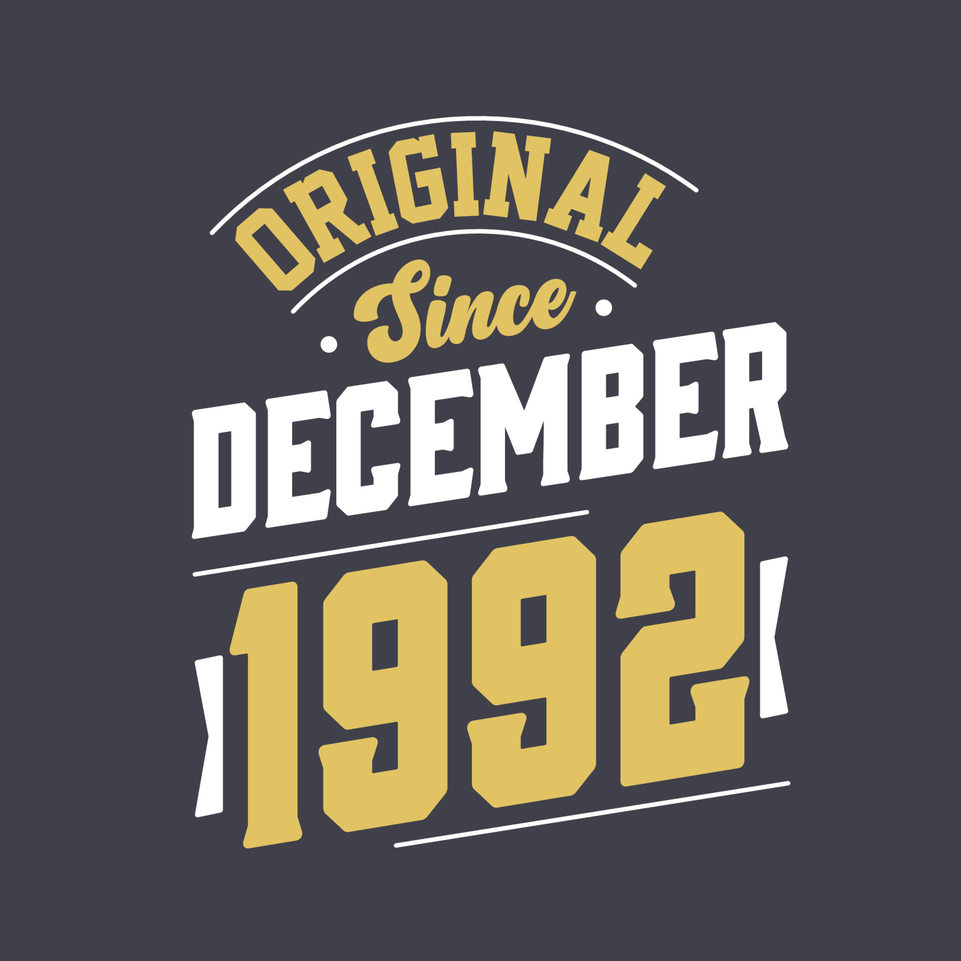 Classic Since December 1992. Born in December 1992 Retro Vintage