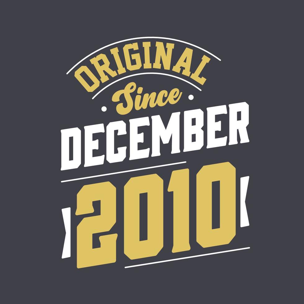 Classic Since December 2010. Born in December 2010 Retro Vintage Birthday vector