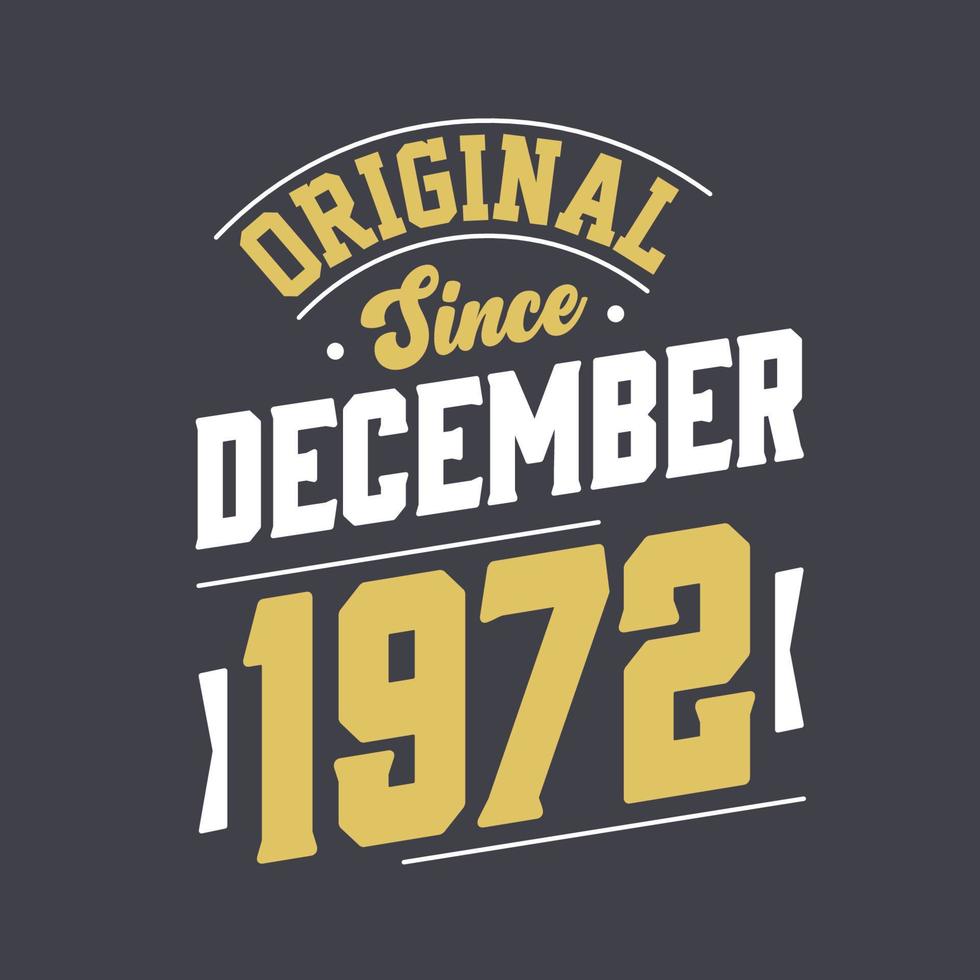 Classic Since December 1972. Born in December 1972 Retro Vintage Birthday vector