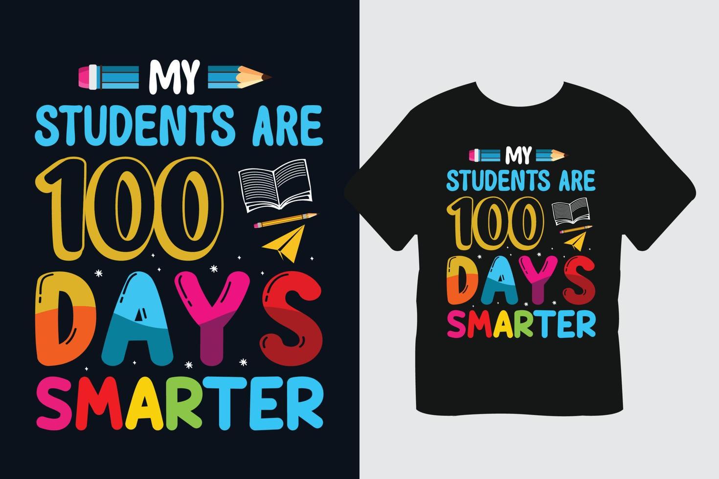 My Students Are 100 Days Smarter T-Shirt Design vector