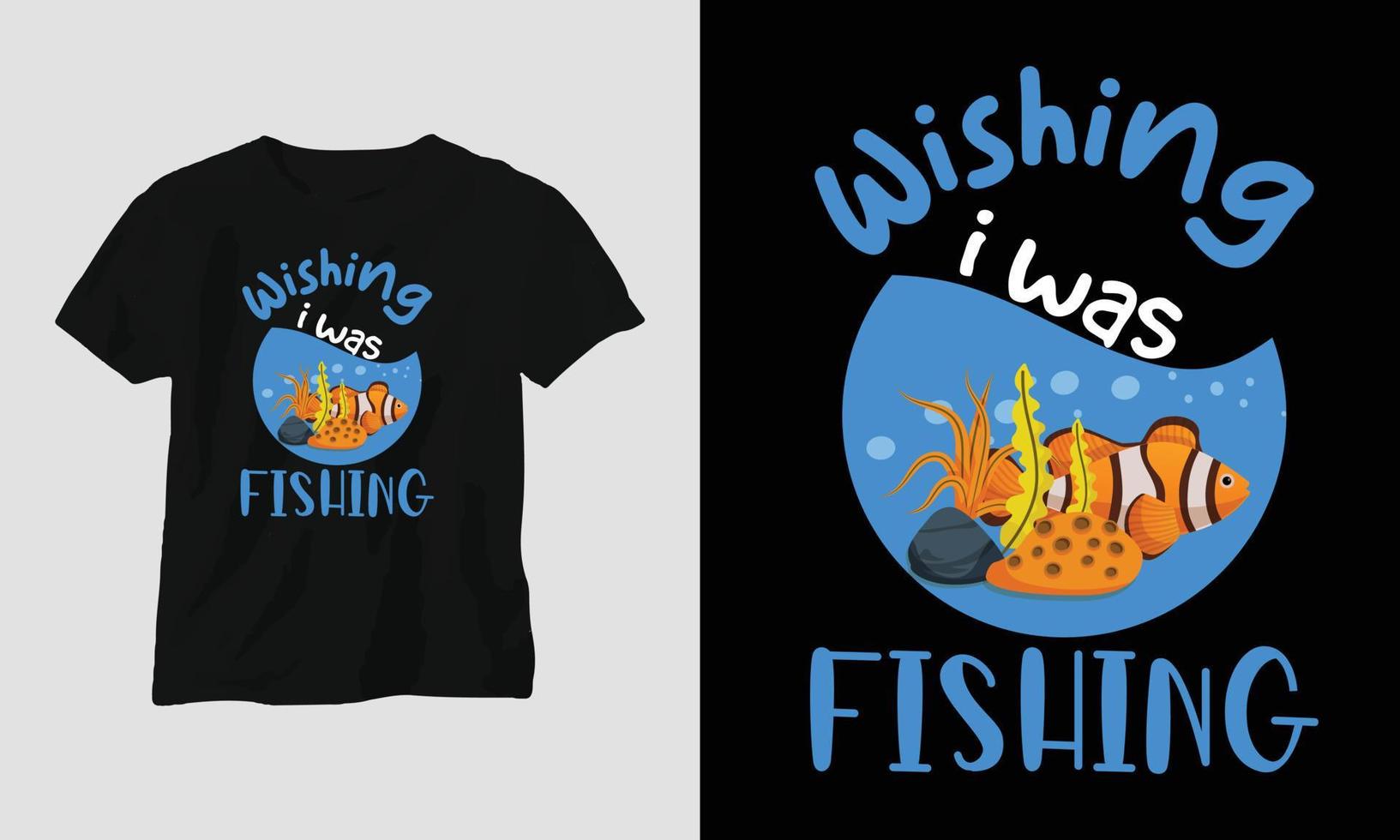 wishing i was fishing T-shirt Template vector