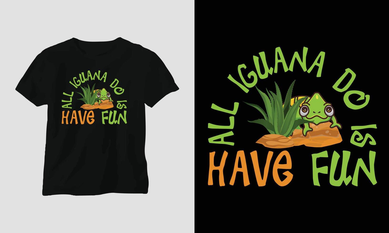 all iguanas do is have fun T-shirt Template vector